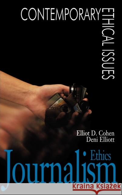 Journalism Ethics: A Reference Handbook Cohen, Elliot D. 9780874368734 ABC-CLIO - książka