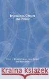 Journalism, Gender and Power Cynthia Carter Linda Steiner Stuart Allan 9781138895324 Routledge