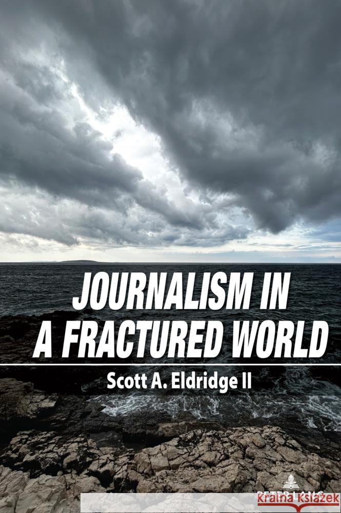 Journalism in a Fractured World Niall Kennedy Scott A. Eldridge Scott A. Eldridge 9781433198748 Peter Lang Inc., International Academic Publi - książka