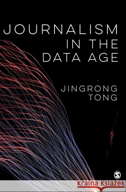 Journalism in the Data Age Jingrong Tong 9781526497338 Sage Publications Ltd - książka