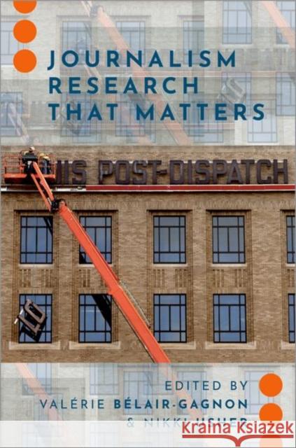 Journalism Research That Matters B Nikki Usher 9780197538487 Oxford University Press, USA - książka