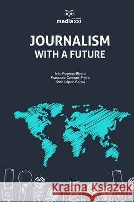 Journalism With a Future Campos-Freire, Francisco, López-García, Xosé, Puentes-Riviera, Iván 9798622979637 Independently Published - książka