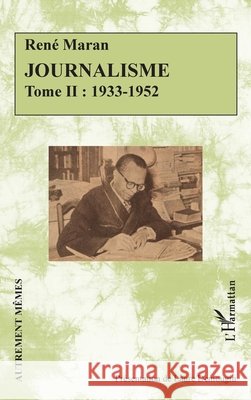 Journalisme: Tome II: 1933-1952 Ren? Maran 9782336416090 Editions L'Harmattan - książka