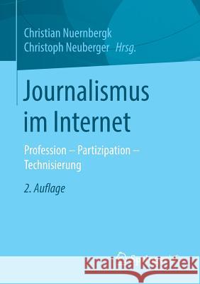 Journalismus Im Internet: Profession - Partizipation - Technisierung Nuernbergk, Christian 9783531180762 Springer vs - książka