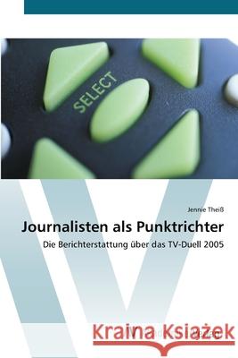 Journalisten als Punktrichter Theiß, Jennie 9783639405217 AV Akademikerverlag - książka