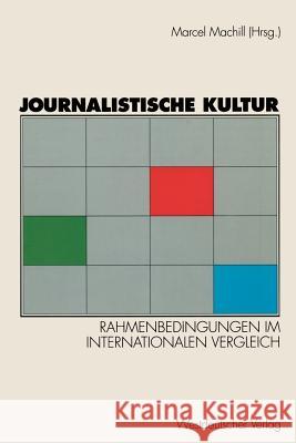Journalistische Kultur Marcel Machill 9783531131139 Vs Verlag F R Sozialwissenschaften - książka