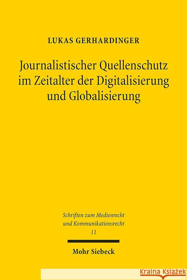 Journalistischer Quellenschutz Im Zeitalter Der Digitalisierung Und Globalisierung Lukas Gerhardinger 9783161617249 Mohr Siebeck - książka