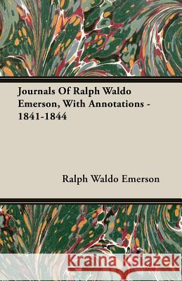 Journals of Ralph Waldo Emerson, with Annotations - 1841-1844 Emerson, Ralph Waldo 9781408607275 Mellon Press - książka