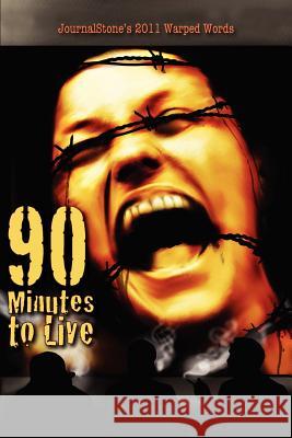 Journalstone's 2011 Warped Words: 90 Minutes to Live Kirkpatrick, Joel 9781936564330 Journalstone - książka