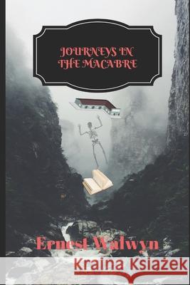 Journerys in the Macabre Ernest Walwyn 9781799153573 Independently Published - książka