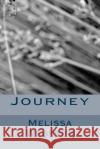 Journey Melissa Webster 9781489579799 Createspace