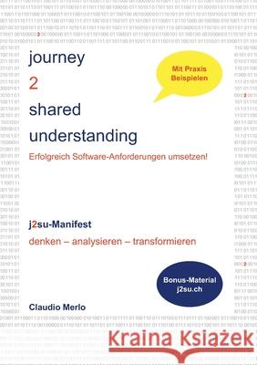 journey 2 shared understanding: Erfolgreich Software-Anforderungen umsetzen! Claudio Merlo 9783769322941 Bod - Books on Demand - książka