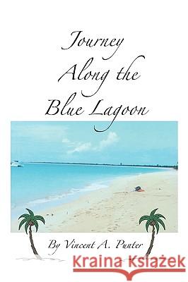 Journey Along the Blue Lagoon Vincent A. Punter 9781449014124 Authorhouse - książka