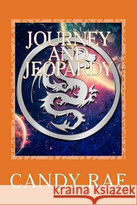 Journey and Jeopardy: Dragon Wulf One Candy Rae 9781540878083 Createspace Independent Publishing Platform - książka