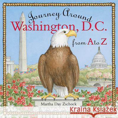 Journey Around Washington D.C. from A to Z Martha Day Zschock 9781889833620 Commonwealth Editions - książka