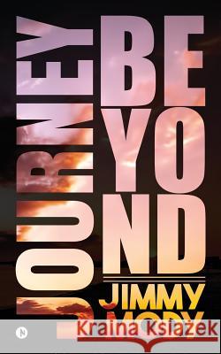 Journey Beyond Jimmy Mody 9781946556042 Notion Press - książka