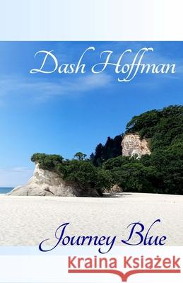 Journey Blue Dash Hoffman 9781726284882 Createspace Independent Publishing Platform - książka