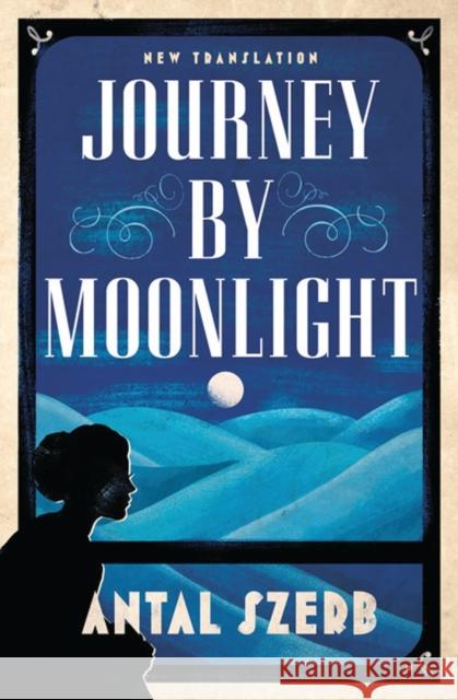 Journey by Moonlight Antal Szerb 9781847495822 Alma Books Ltd - książka