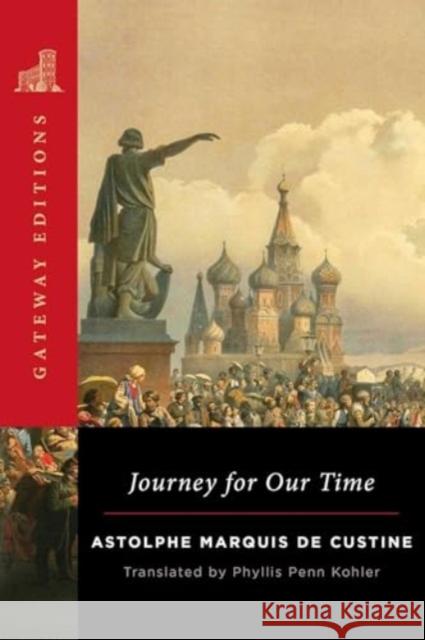 Journey for Our Time Astolphe Marquis de Custine 9781684515394 Regnery Publishing Inc - książka