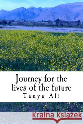 Journey for the lives of the Future Ali, Tanya 9781492940623 Createspace - książka