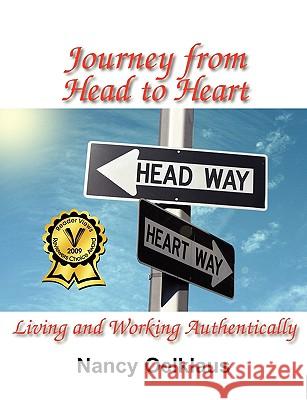 Journey From Head to Heart: Living and Working Authentically Nancy Oelklaus 9781932690439 Loving Healing Press - książka