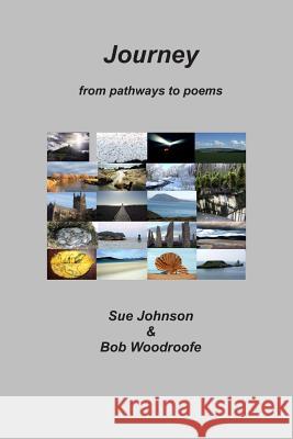 Journey: from pathways to poems Johnson, Sue 9780952116592 The Greenwood Press - książka