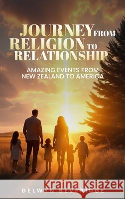 Journey from Religion to Relationship Delwyn Beveridge 9781966414124 Wiz Publishing - książka