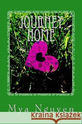 Journey Home: One of Deep Down Love Mya G. Nguyen 9781514124192 Createspace - książka