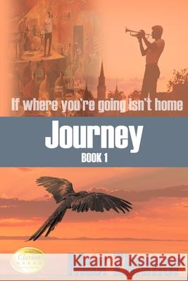 Journey (If Where You're Going Isn't Home) Max Zimmer 9780985448127 Max Zimmer - książka