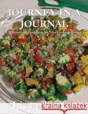 Journey in a Journal: A Personalized Cookbook for Your Cooking Journey Lissa Turner 9780578805238 Elle Cee Tee - książka