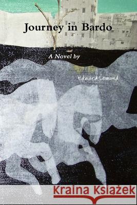 Journey in Bardo Edward LeMond 9780978051037 Attic Owl Books - książka
