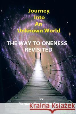 Journey Into an Unknown World: The Way to Oneness Revisited Van Coops, Margaret Rogers 9781481707428 Authorhouse - książka