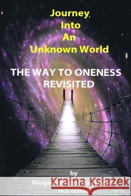 Journey Into An Unknown World: The Way To Oneness Revisited Van Coops, Margaret Rogers 9781508667865 Createspace - książka