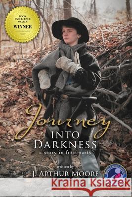 Journey Into Darkness (Black & White - 3rd Edition): A Story in Four Parts J Arthur Moore 9786214340491 Omnibook Co. - książka