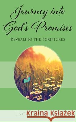 Journey into God's Promises: Revealing the Scriptures Jacob William 9781478777205 Outskirts Press - książka