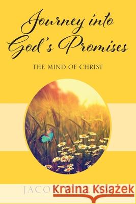 Journey into God's Promises: The Mind of Christ Jacob William 9781977250520 Outskirts Press - książka