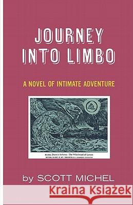 Journey Into Limbo: A Novel of Intimate Adventure Michel, Scott 9780871403032 W. W. Norton & Company - książka