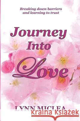 Journey Into Love Lynn Miclea 9781675645772 Independently Published - książka