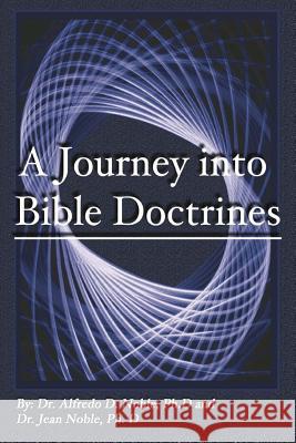 Journey into the bible doctrines Noble, Jean E. 9781517150617 Createspace Independent Publishing Platform - książka