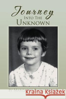 Journey Into the Unknown Margaret Rutherford 9781479751921 Xlibris Corporation - książka
