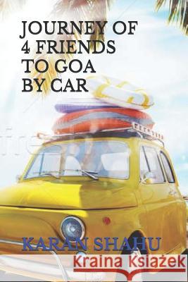Journey of 4 Friends to Goa by Car Karan Shahu 9781071049471 Independently Published - książka