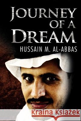 Journey of a Dream Hussain M. Al-Abbas 9781469147567 Xlibris Corporation - książka