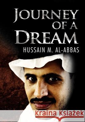 Journey of a Dream Hussain M. Al-Abbas 9781469147574 Xlibris Corporation - książka
