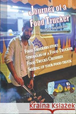 Journey of a Food Trucker: Buddhas Food Palace Piyush Anandani 9781695183476 Independently Published - książka