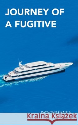 Journey of a Fugitive Jayne Dionisiou Raymond Graff 9781979759519 Createspace Independent Publishing Platform - książka
