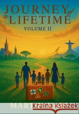 Journey of a Lifetime Volume II Martin Kari 9781639503698 Writers Apex - książka