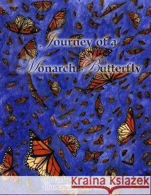 Journey of a Monarch Butterfly Ian E. Taylor Luc Nadeau Luc Nadeau 9781494322359 Createspace - książka
