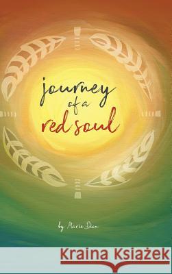 Journey of a Red Soul Marie Dion 9781504392556 Balboa Press - książka