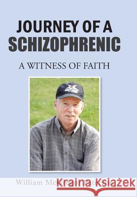 Journey of a Schizophrenic: A Witness of Faith William McGregor Paterson 9781496901453 Authorhouse - książka