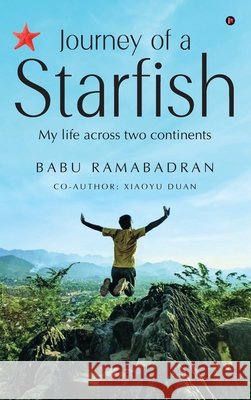 Journey of a Starfish: My Life Across Two Continents Babu Ramabadran 9798894759623 Notion Press - książka